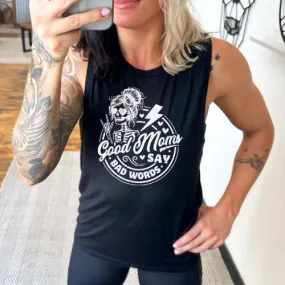 Good Moms Say Bad Words Muscle Tank