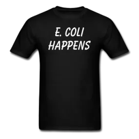 "E. Coli Happens" (white) - Men's T-Shirt